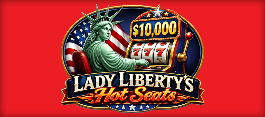 $10,000 Lady Liberty Hot Seats